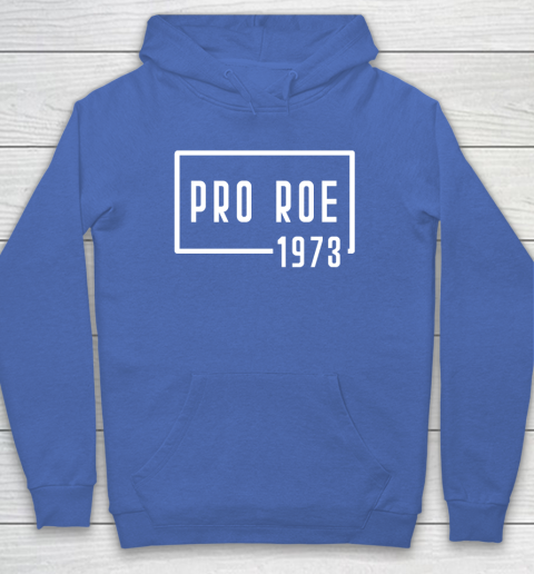 Pro Roe 1973 Hoodie 5