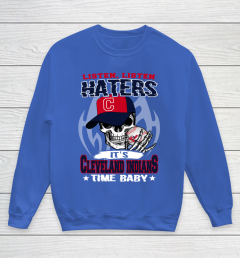 Listen Haters It is INDIANS Time Baby MLB Youth Sweatshirt 6