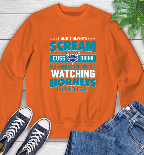 Charlotte Hornets NBA Basketball I Scream Cuss Drink When I'm Watching My Team Sweatshirt 3