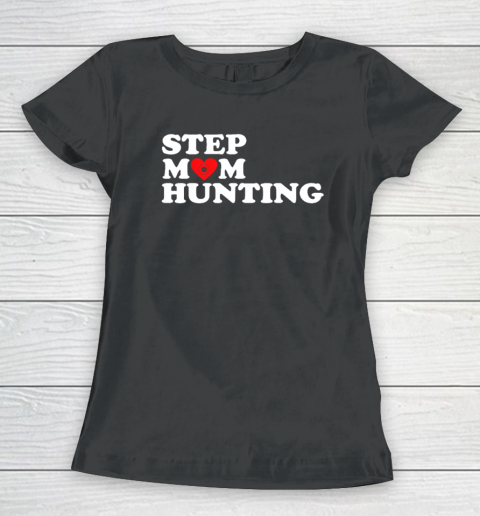 Stepmom Hunting Funny Joke Saying Women's T-Shirt