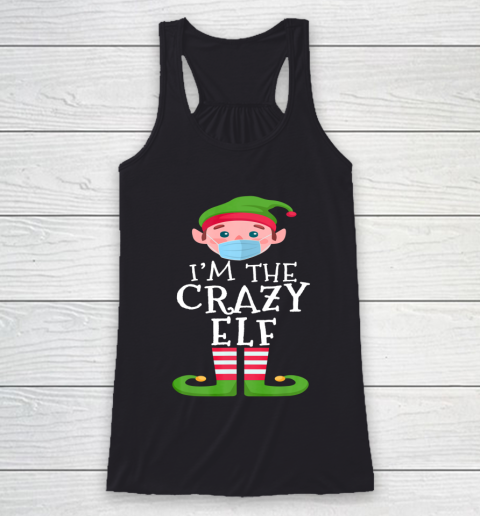 Funny I m The Crazy Elf Matching Christmas 2020 Gift Racerback Tank