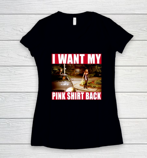 I Want My Pink Shirt Back Mean Girls Women's V-Neck T-Shirt