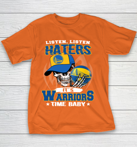 Listen Haters It is WARRIORS Time Baby NBA Youth T-Shirt 4