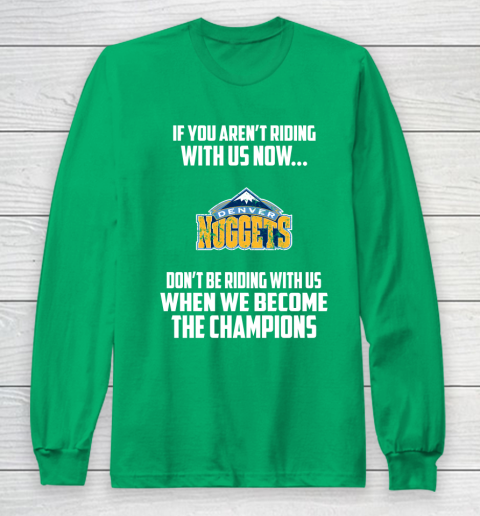 NBA Denver Nuggets Basketball We Become The Champions Long Sleeve T-Shirt 4