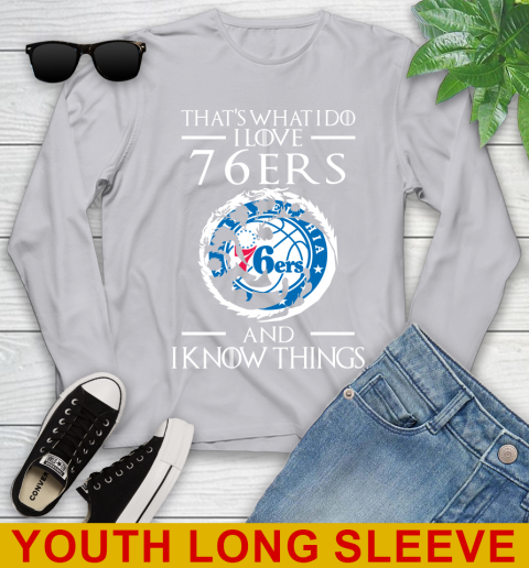 Philadelphia 76ers NBA Basketball That's What I Do I Love My Team And I Know Things Game Of Thrones 121