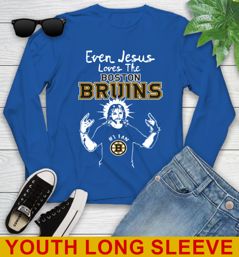 Boston Bruins NHL Hockey Even Jesus Loves The Bruins Shirt Youth Long Sleeve 10