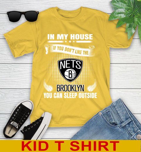 Brooklyn Nets NBA Basketball In My House If You Don't Like The Brooklyn You Can Sleep Outside Shirt Youth T-Shirt 9