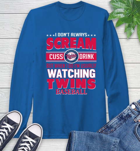 Minnesota Twins MLB I Scream Cuss Drink When I'm Watching My Team Long Sleeve T-Shirt 10