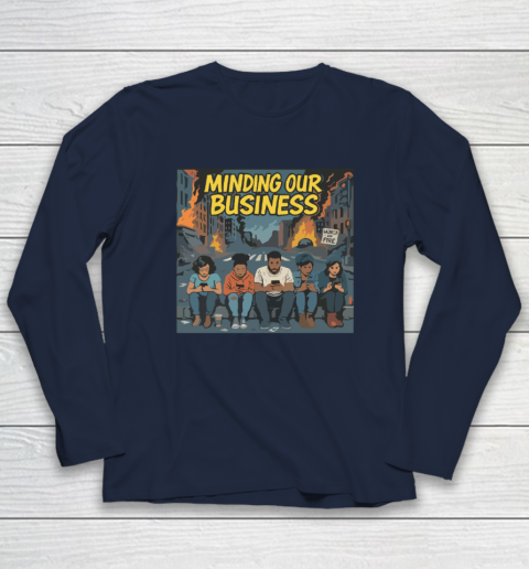 Minding Our Business Apocalypse Satire Long Sleeve T-Shirt 2