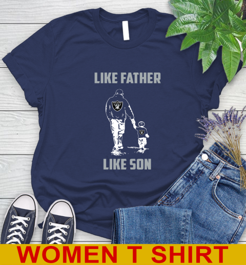 Oakland Raiders NFL Football Like Father Like Son Sports Women's T-Shirt 12