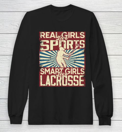 Real girls love sports smart girls love Lacrosse Long Sleeve T-Shirt