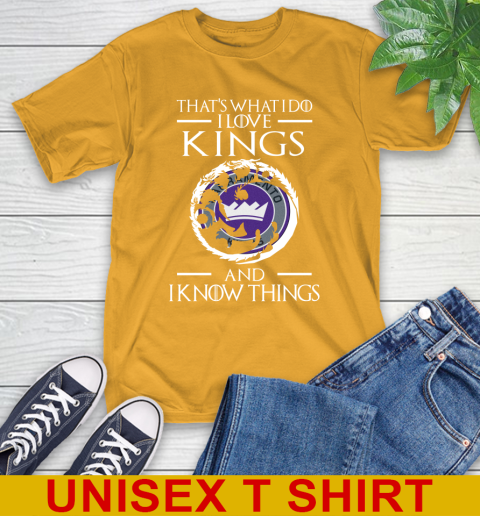 Sacramento Kings NBA Basketball That's What I Do I Love My Team And I Know Things Game Of Thrones 2