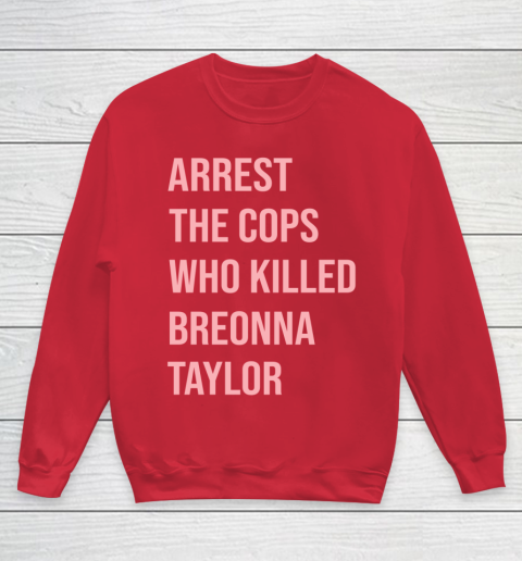 Arrest the cops who killed Breonna Taylor- Say Her Name Youth Sweatshirt 7