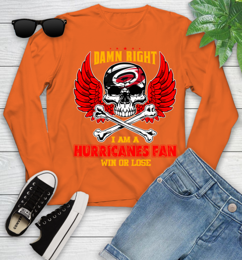 NHL Damn Right I Am A Carolina Hurricanes Win Or Lose Skull Hockey Sports Youth Long Sleeve 3