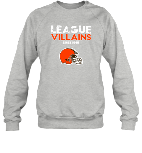 NFL League Villains Since 1946 Cleveland Browns Sweatshirt ounw nfl league villains since 1946 cleveland browns sweatshirt 35 front sport grey
