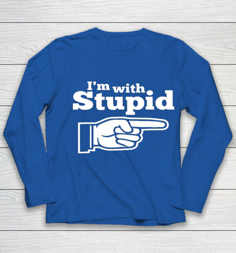 I m With Stupid Shirt Funny Youth Long Sleeve 7
