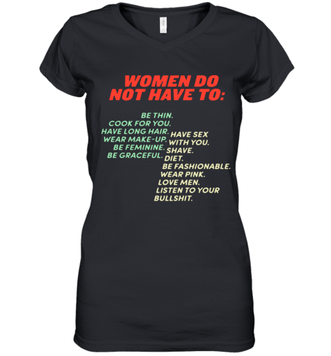 Women Do Not Have To Be Thin Women's V-Neck T-Shirt