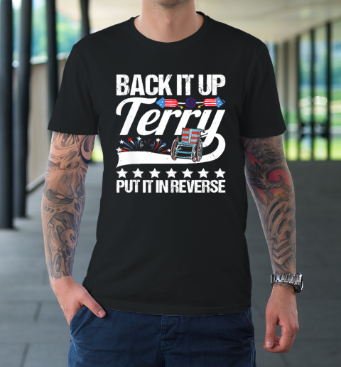 Back It up Terry Put It in Reverse 4th of July Independence T-Shirt