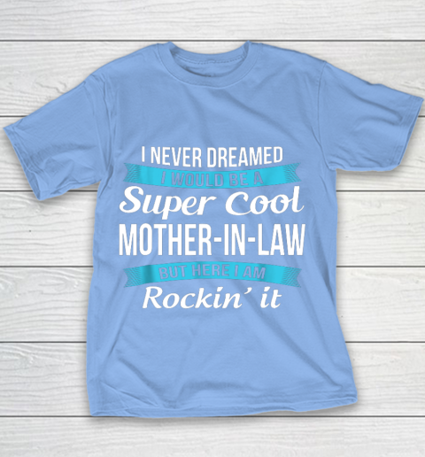 Funny Mother in Law TShirts Mother's Day Gift Youth T-Shirt 8