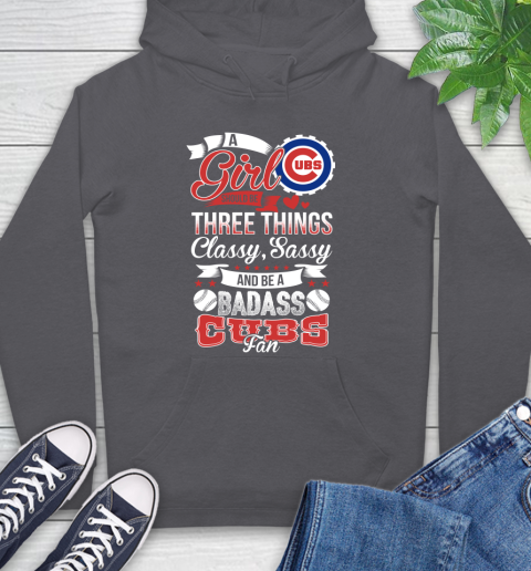 Chicago Cubs MLB Baseball A Girl Should Be Three Things Classy Sassy And A Be Badass Fan Hoodie 7
