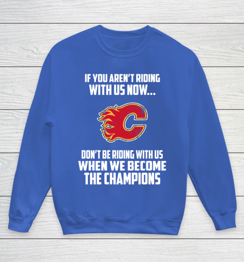 NHL Calgary Flames Hockey We Become The Champions Youth Sweatshirt 6