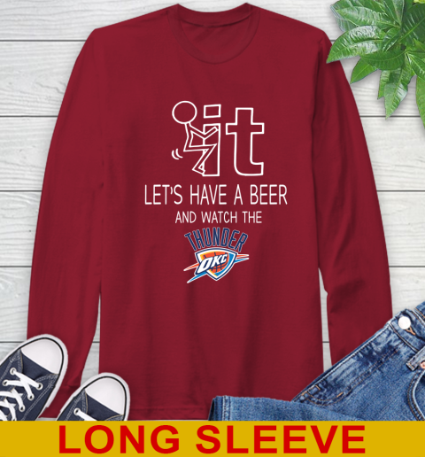 Oklahoma City Thunder Basketball NBA Let's Have A Beer And Watch Your Team Sports Long Sleeve T-Shirt 9