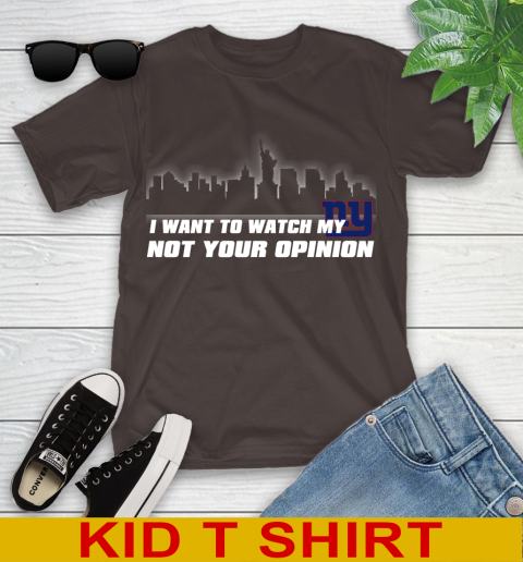 New York Giants NFL I Want To Watch My Team Not Your Opinion Youth T-Shirt 6