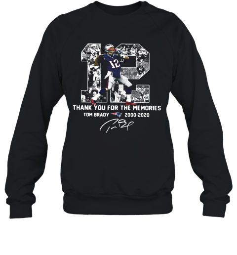 12 Tom Brady 2000 2020 Thank You For The Memories Signature Sweatshirt