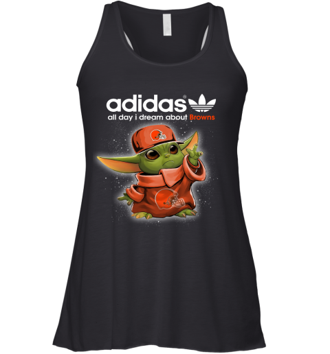 Baby Yoda Adidas All Day I Dream About Cleveland Browns Racerback Tank