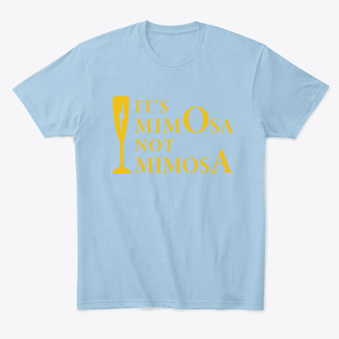 1xbi it is mimosa not mimosa classic t shirt 2 front light blue