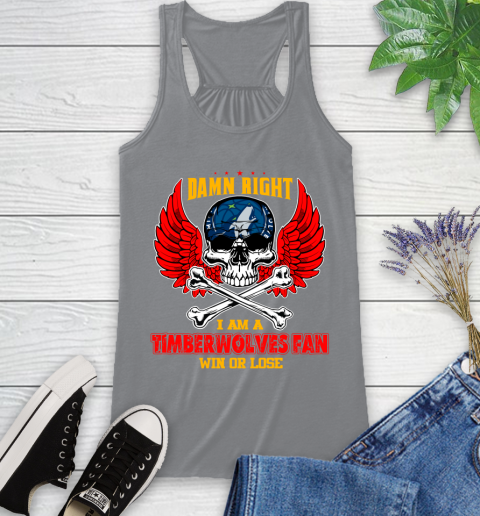 NBA Damn Right I Am A Minnesota Timberwolves Win Or Lose Skull Basketball Sports Racerback Tank 4