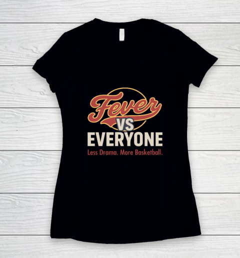 Indiana Fever vs Everyone Less Drama More Basketball Women's V-Neck T-Shirt