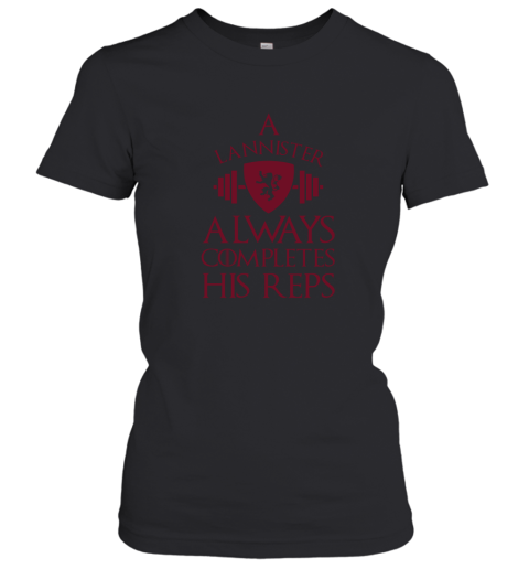 A Lannister Always Completes His Reps Women's T-Shirt