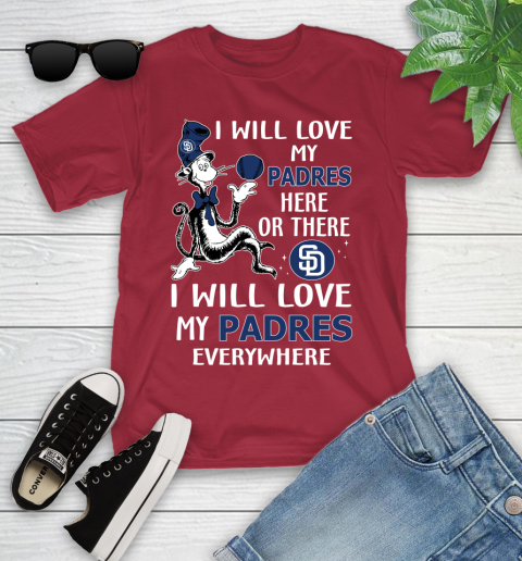 MLB Baseball San Diego Padres I Will Love My Padres Everywhere Dr Seuss Shirt Youth T-Shirt 12