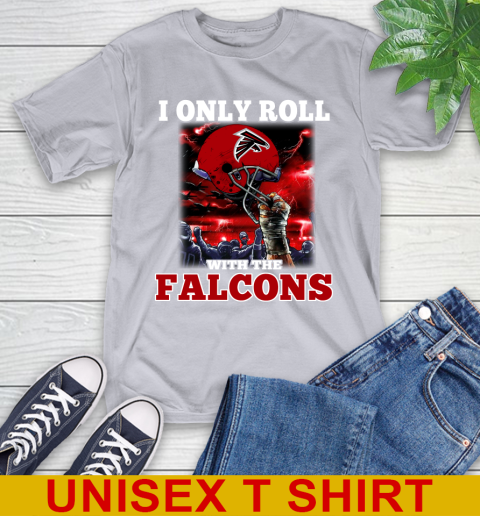 Atlanta Falcons NFL Football I Only Roll With My Team Sports T-Shirt 5