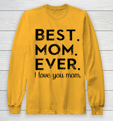 Mother's Day Funny Gift Ideas Apparel  Best. Mom. Ever. T Shirt Long Sleeve T-Shirt 2