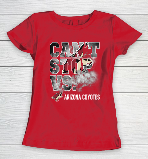 NHL Arizona Coyotes Hockey Can't Stop Vs Women's T-Shirt 9