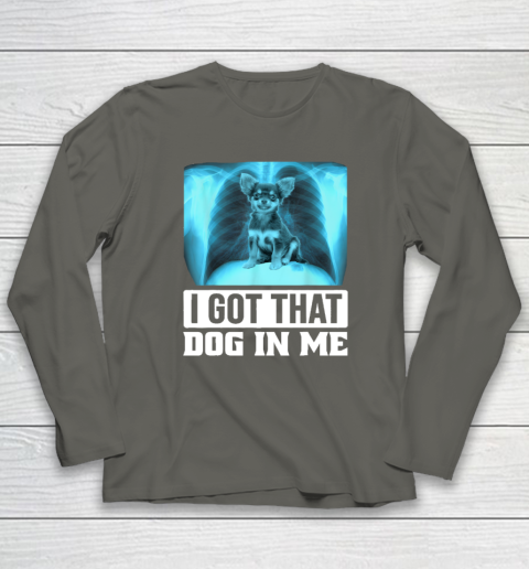 I Got That Dog In Me Chihuahua Dog Long Sleeve T-Shirt 4