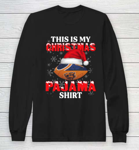 Chicago Bears This Is My Christmas Pajama Shirt NFL Long Sleeve T-Shirt