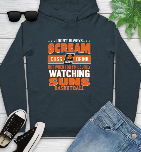 Phoenix Suns NBA Basketball I Scream Cuss Drink When I'm Watching My Team Youth Hoodie 10