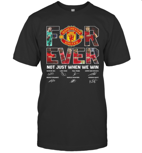 Manchester United For Ever Not Just When We Win Signatures T-Shirt