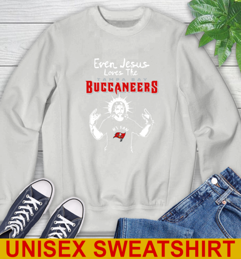 Tampa Bay Buccaneers NFL Football Even Jesus Loves The Buccaneers Shirt Sweatshirt 5