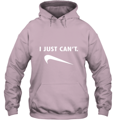 c22l i just can39 t shirts hoodie 23 front light pink