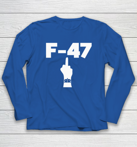 Anti Trump F 47 Middle Finger Long Sleeve T-Shirt 5
