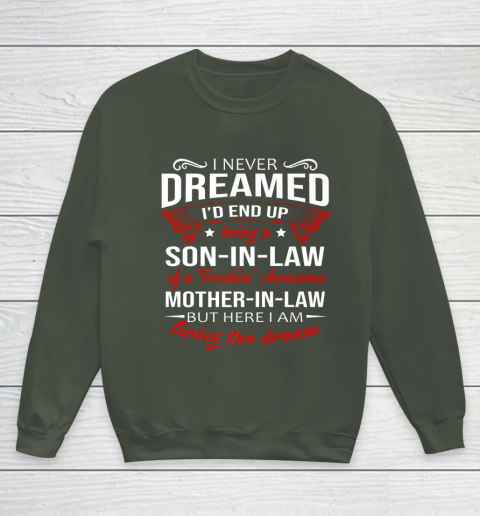 I Never Dreamed I d End Up Being A Son In Law Awesome Gifts Youth Sweatshirt 8