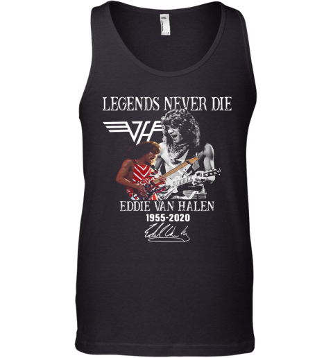 Legends Never Die Eddie Van Halen 1955 2020 Signature Tank Top