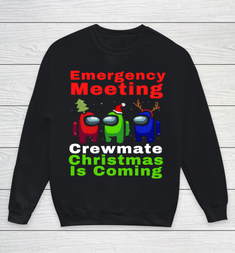 Among Us Emergency Meeting Crewmate Christmas Is Coming Youth Sweatshirt
