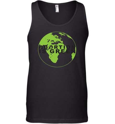 Doug Stanhope Abortion Is Green Tank Top