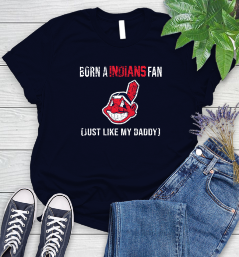MLB Baseball Cleveland Indians Loyal Fan Just Like My Daddy Shirt Women's T-Shirt 2