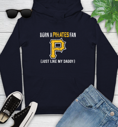 MLB Baseball Pittsburgh Pirates Loyal Fan Just Like My Daddy Shirt Youth Hoodie 3
